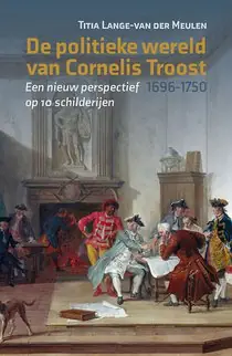 Voordeelprijs De politieke wereld van Cornelis Troost (1696-1750)