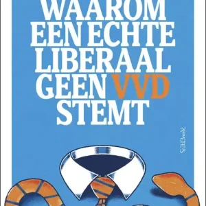 Waarom een echte liberaal geen VVD stemt Aanbieding