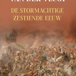 Koop Vandaag De Stormachtige 16e eeuw