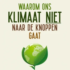 Waarom ons klimaat niet naar de knoppen gaat (als we het hoofd koel houden) Gereduceerde Prijs