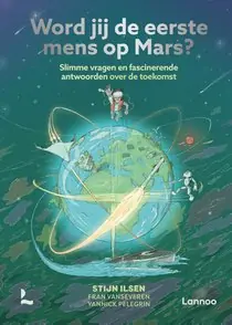 Word jij de eerste mens op Mars? Exclusieve Aanbieding