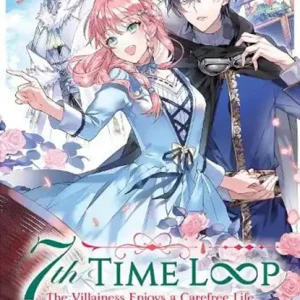 7th Time Loop: The Villainess Enjoys a Carefree Life Married to Her Worst Enemy! (Light Novel) Vol. 2 Tijdelijk Beschikbaar