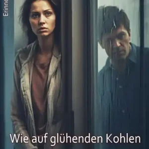 Wie auf glühenden Kohlen - Wenn die Ehe zum Albtraum wird - Erschütternde Autobiografie - Erinnerungen Op = Op