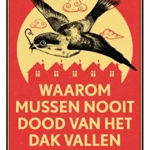 Waarom mussen nooit dood van het dak vallen Must-Have