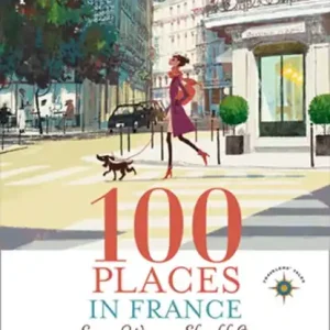 100 Places in France Every Woman Should Go Lage Kosten