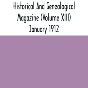 The South Carolina Historical And Genealogical Magazine (Volume Xiii) January 1912 Koop Online