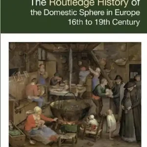 The Routledge History of the Domestic Sphere in Europe Laatste Kans