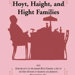 A Genealogical History of the Hoyt, Haight, and Hight Families Betaalbaar