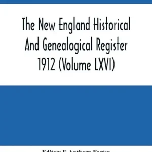 Aanbieding The New England Historical And Genealogical Register 1912 (Volume Lxvi)