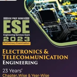 UPSC ESE 2023 Electronics & Telecommunication Engineering - Chapter Wise & Year Wise Solved Papers 2000-2022 Must-Have
