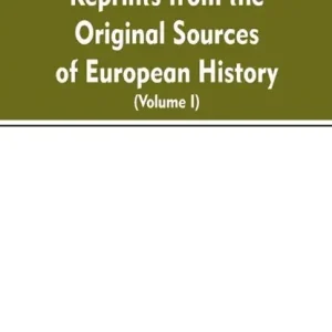 Translations and reprints from the original sources of European history (Volume I) Hete Deal