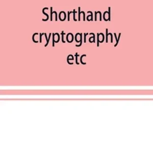 Tijdelijk Beschikbaar Shorthand, cryptography, etc.; catalogue of books on shorthand, cryptography, etc