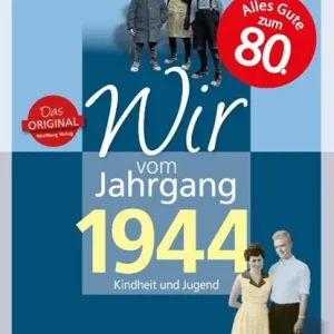 Wir vom Jahrgang 1944 - Kindheit und Jugend Tijdelijk Beschikbaar