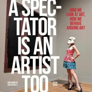 A Spectator is an Artist Too Must-Have