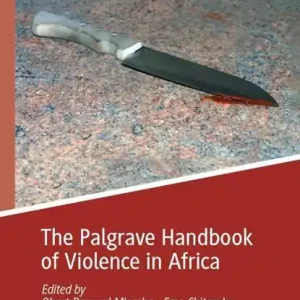 The Palgrave Handbook of Violence in Africa Goedkoop