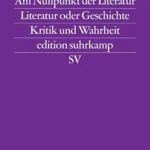 Am Nullpunkt der Literatur / Literatur oder Geschichte / Kritik und.Wahrheit Favoriet