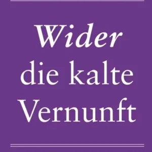Wider die kalte Vernunft Nieuw