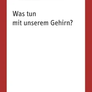 Actieprijs Was tun mit unserem Gehirn?