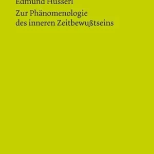 Zur Phänomenologie des inneren Zeitbewußtseins Korting