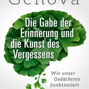Aanbieding Die Gabe der Erinnerung und die Kunst des Vergessens