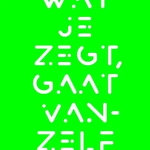 Actieprijs Wat je zegt, gaat vanzelf