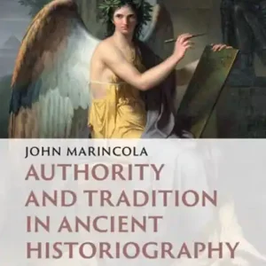 Weekendaanbieding Authority and Tradition in Ancient Historiography