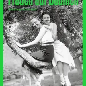 Aanbieding Frauen auf Bäumen: Vintage-Fotografie, Nostalgische Schwarz-Weiß-Bilder und Zeitlose Geschichten aus den 1920er- bis 1950er-Jahren